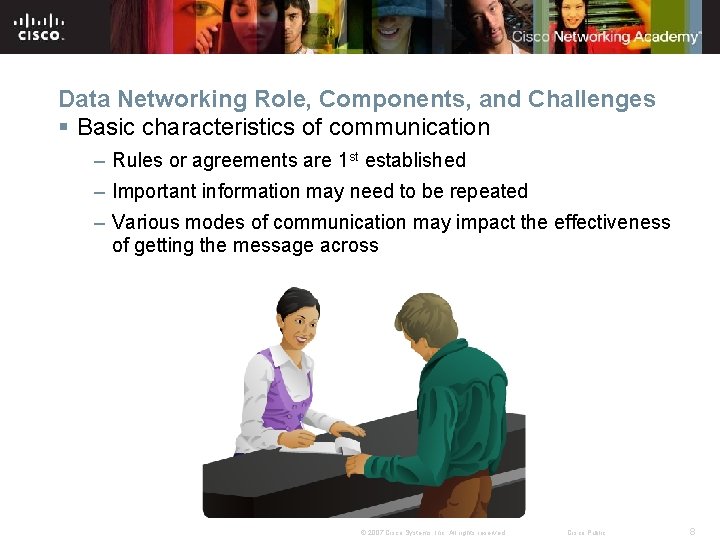 Data Networking Role, Components, and Challenges § Basic characteristics of communication – Rules or