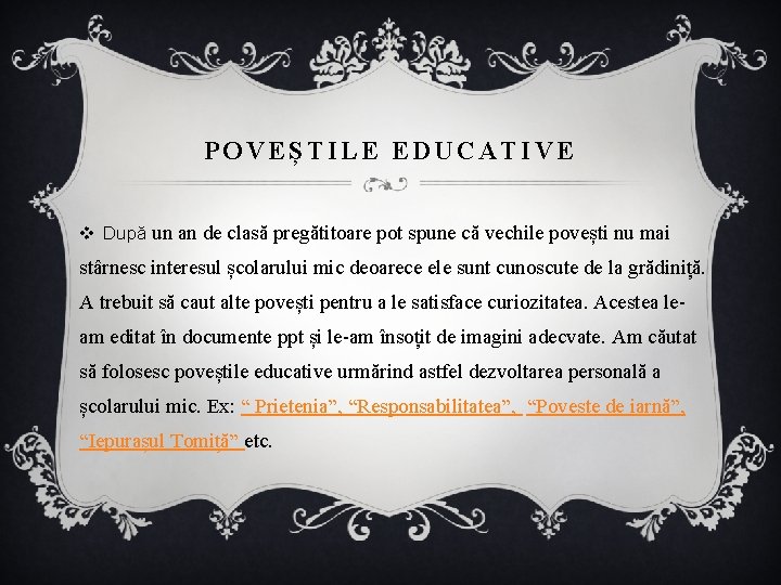 POVEȘTILE EDUCATIVE v După un an de clasă pregătitoare pot spune că vechile povești