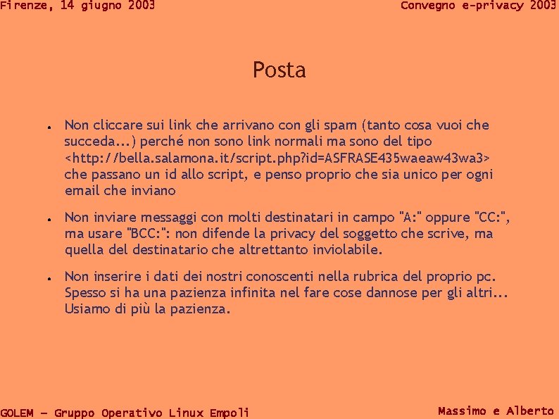 Firenze, 14 giugno 2003 Convegno e-privacy 2003 Posta ● ● ● Non cliccare sui