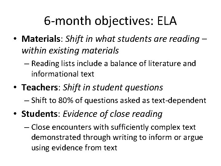 6 -month objectives: ELA • Materials: Shift in what students are reading – within