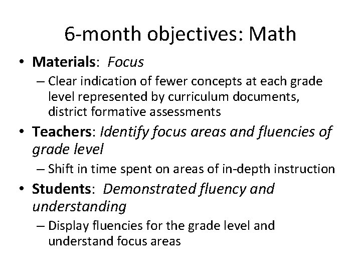 6 -month objectives: Math • Materials: Focus – Clear indication of fewer concepts at