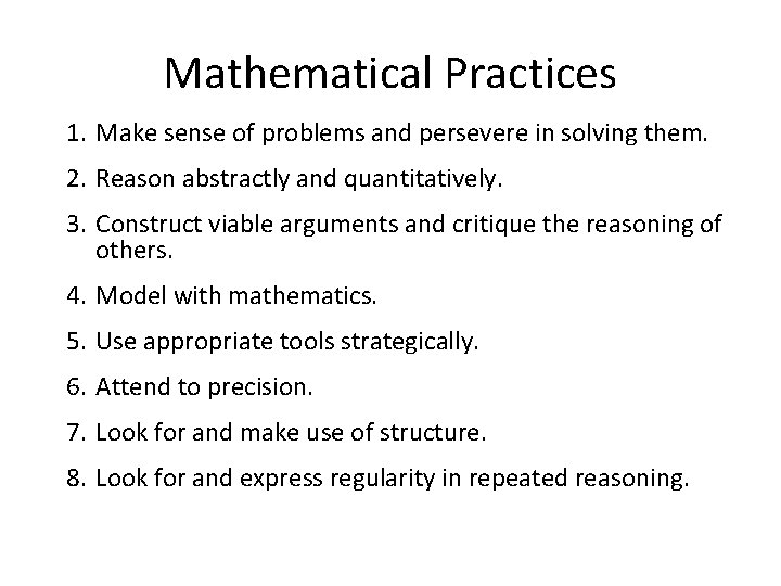 Mathematical Practices 1. Make sense of problems and persevere in solving them. 2. Reason