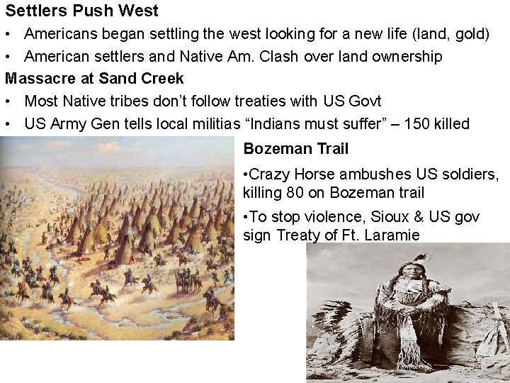 Settlers Push West • Americans began settling the west looking for a new life