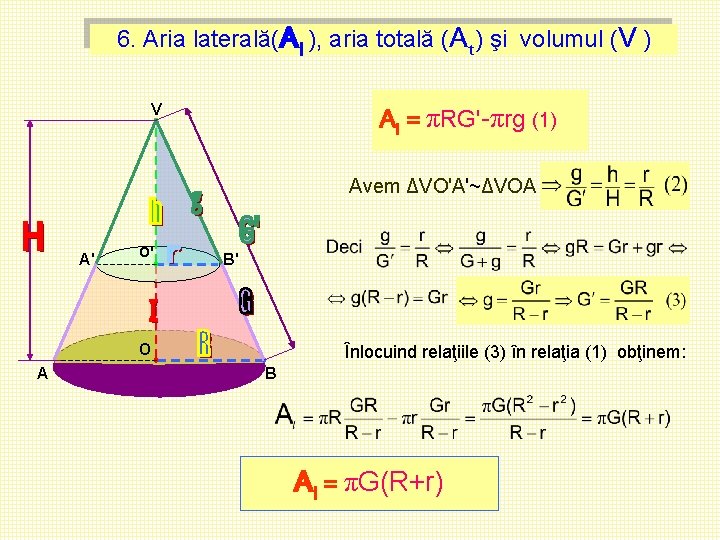 6. Aria laterală(Al ), aria totală (At) şi volumul (V ) V Al =