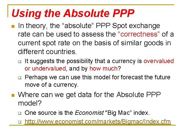 Using the Absolute PPP n In theory, the “absolute” PPP Spot exchange rate can