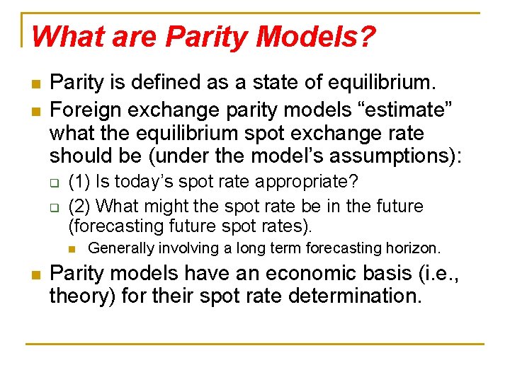 What are Parity Models? n n Parity is defined as a state of equilibrium.
