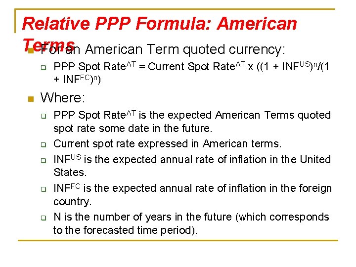 Relative PPP Formula: American Terms n For an American Term quoted currency: q n