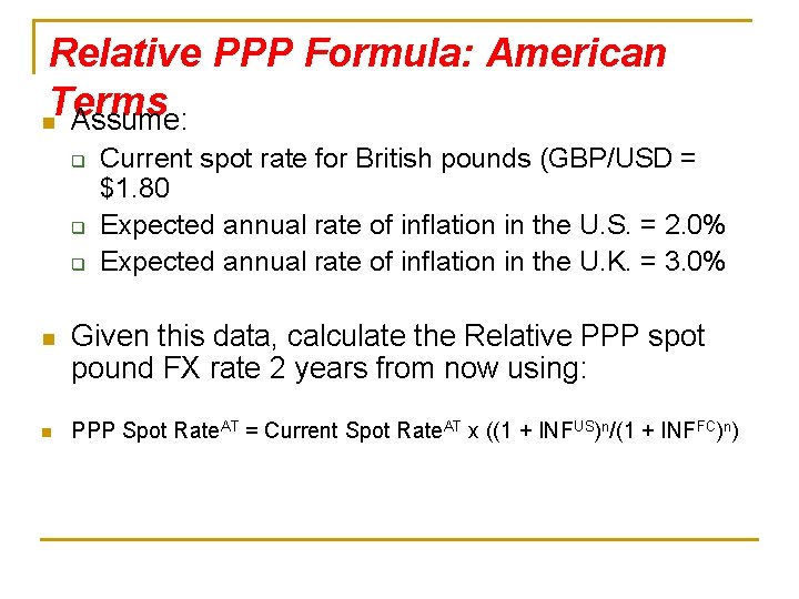 Relative PPP Formula: American Terms n Assume: q q q n n Current spot
