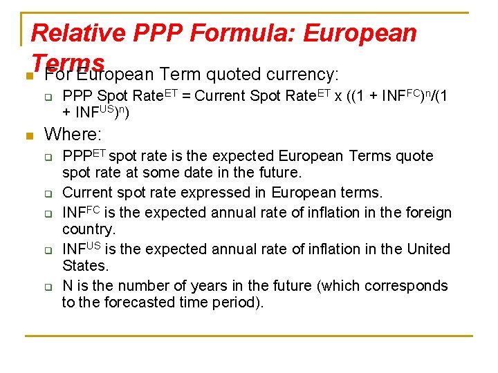 Relative PPP Formula: European Terms n For European Term quoted currency: q n PPP