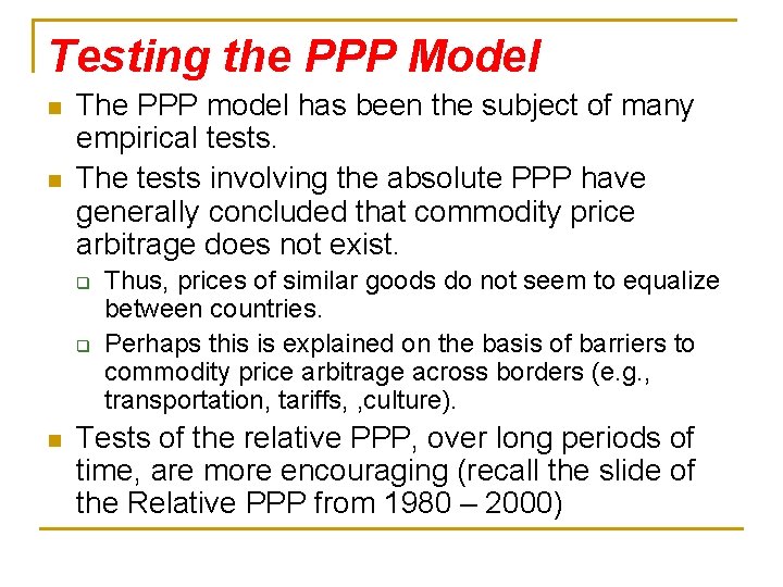 Testing the PPP Model n n The PPP model has been the subject of