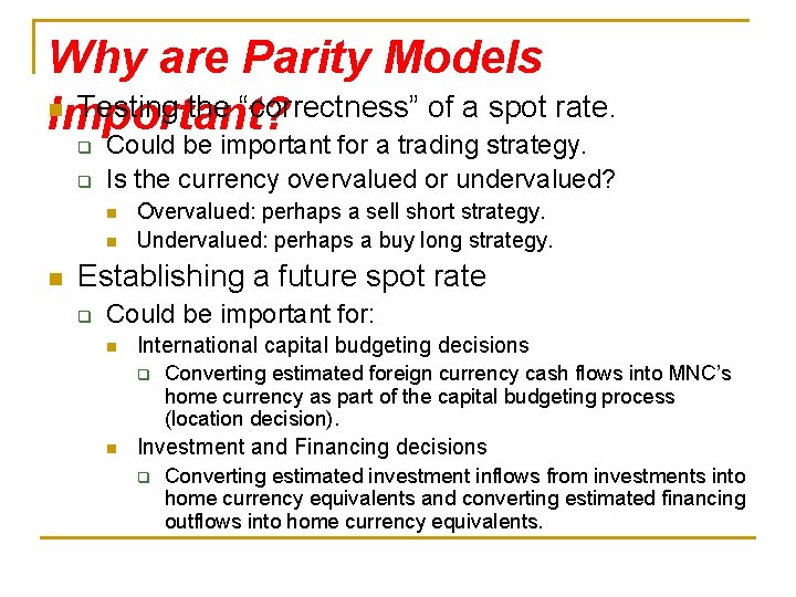 Why are Parity Models n Testing the “correctness” of a spot rate. Important? q