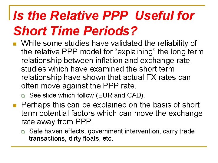 Is the Relative PPP Useful for Short Time Periods? n While some studies have