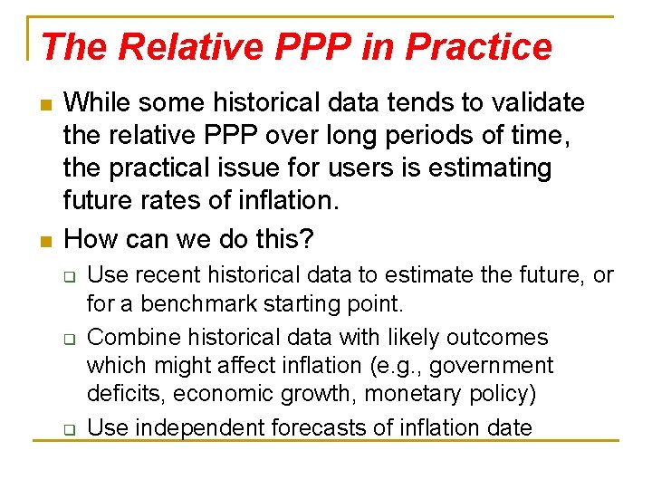 The Relative PPP in Practice n n While some historical data tends to validate