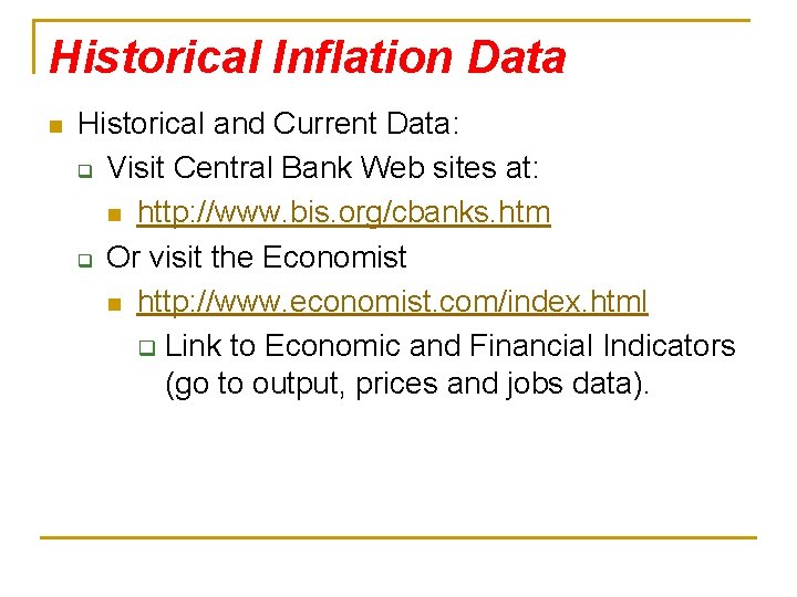 Historical Inflation Data n Historical and Current Data: q Visit Central Bank Web sites