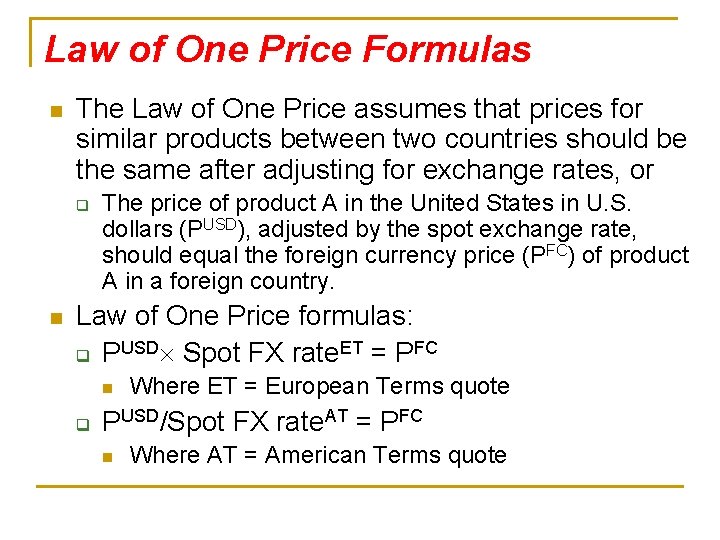 Law of One Price Formulas n The Law of One Price assumes that prices