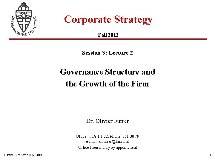 Corporate Strategy Fall 2012 Session 3: Lecture 2 Governance Structure and the Growth of