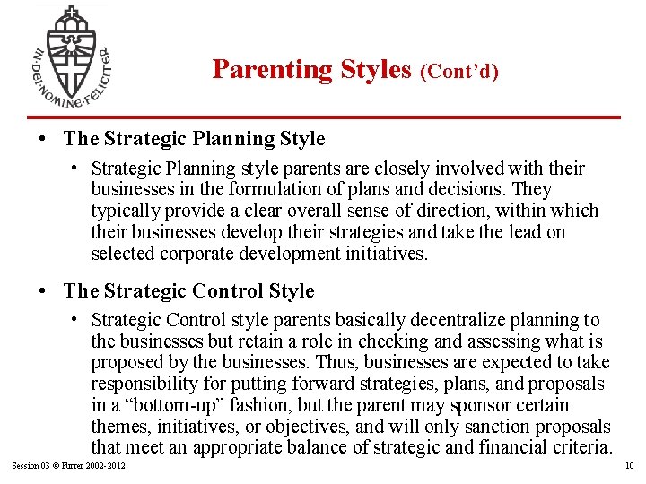 Parenting Styles (Cont’d) • The Strategic Planning Style • Strategic Planning style parents are