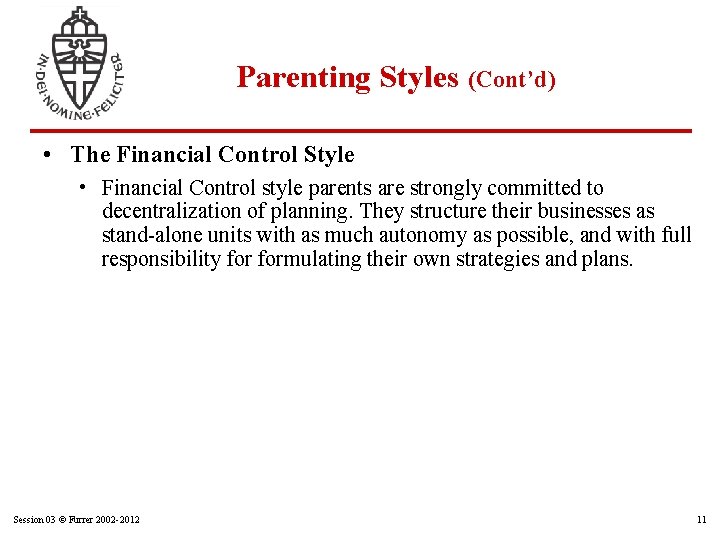 Parenting Styles (Cont’d) • The Financial Control Style • Financial Control style parents are