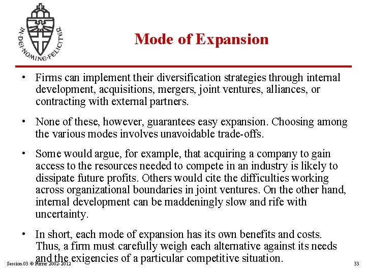 Mode of Expansion • Firms can implement their diversification strategies through internal development, acquisitions,