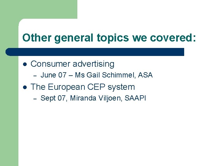 Other general topics we covered: l Consumer advertising – l June 07 – Ms