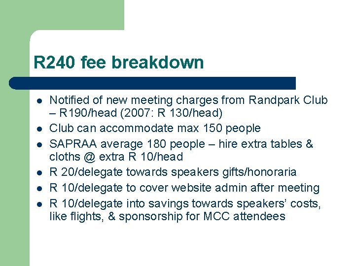 R 240 fee breakdown l l l Notified of new meeting charges from Randpark