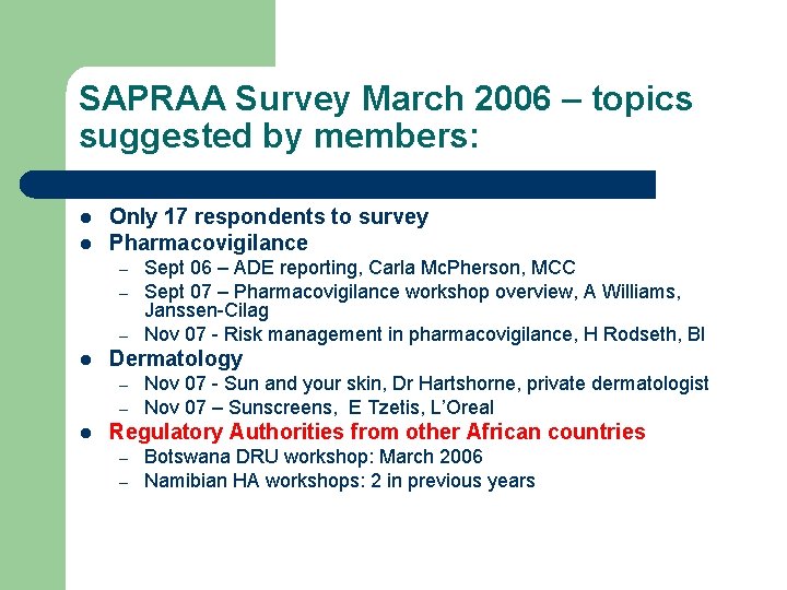 SAPRAA Survey March 2006 – topics suggested by members: l l Only 17 respondents