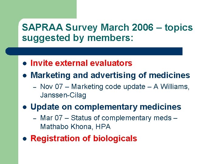 SAPRAA Survey March 2006 – topics suggested by members: l l Invite external evaluators