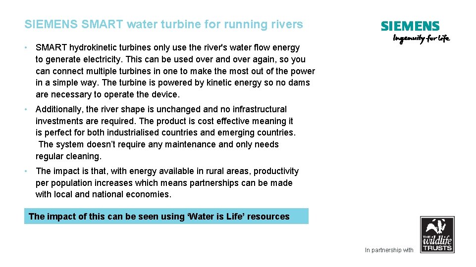 SIEMENS SMART water turbine for running rivers • SMART hydrokinetic turbines only use the