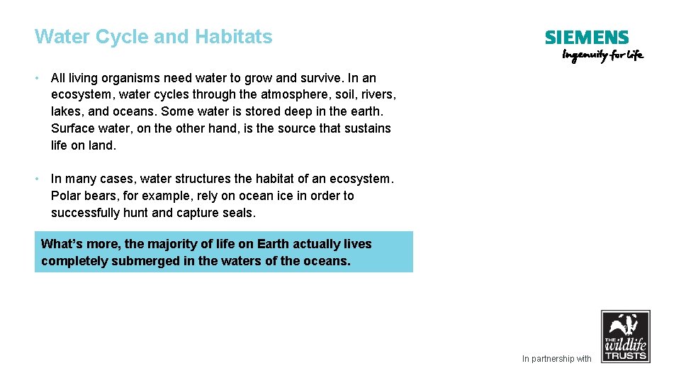 Water Cycle and Habitats • All living organisms need water to grow and survive.