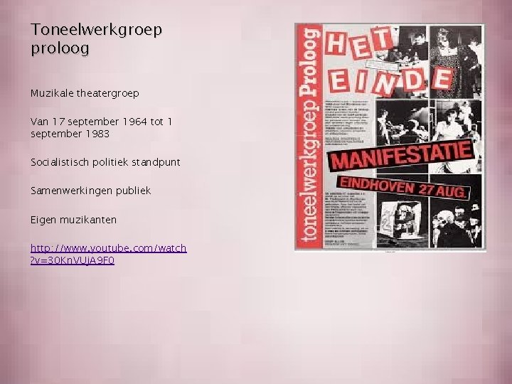 Toneelwerkgroep proloog Muzikale theatergroep Van 17 september 1964 tot 1 september 1983 Socialistisch politiek