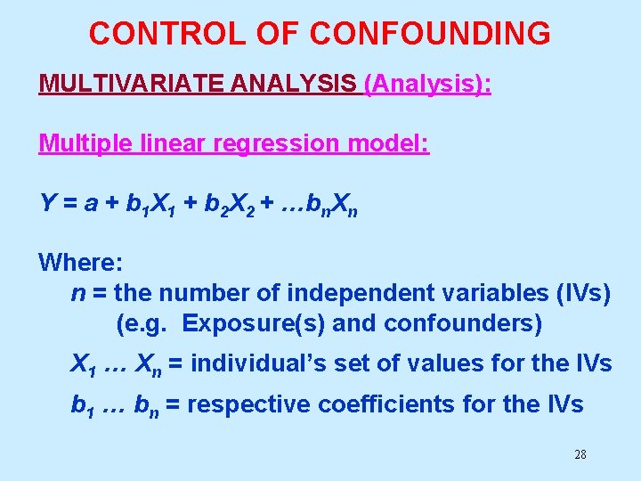 CONTROL OF CONFOUNDING MULTIVARIATE ANALYSIS (Analysis): Multiple linear regression model: Y = a +