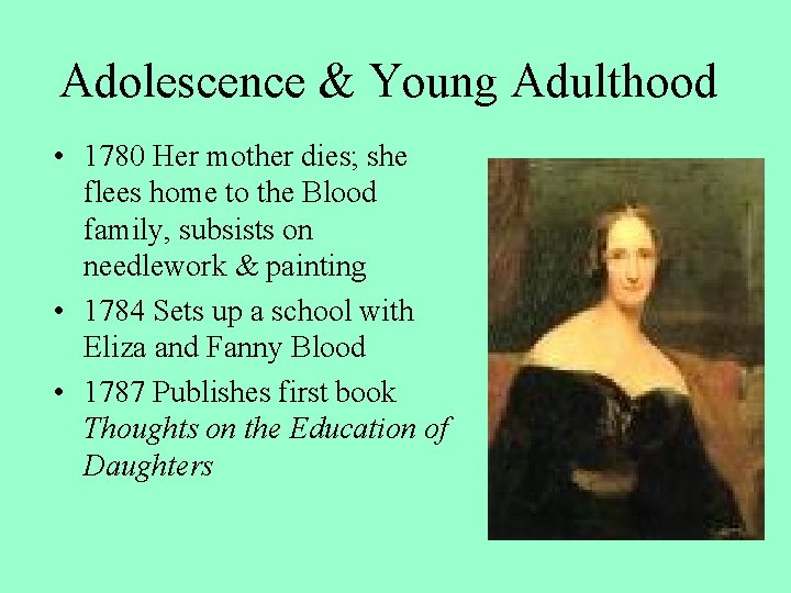 Adolescence & Young Adulthood • 1780 Her mother dies; she flees home to the