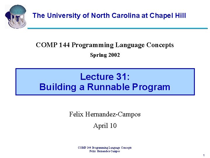 The University of North Carolina at Chapel Hill COMP 144 Programming Language Concepts Spring