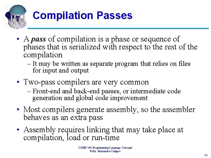 Compilation Passes • A pass of compilation is a phase or sequence of phases