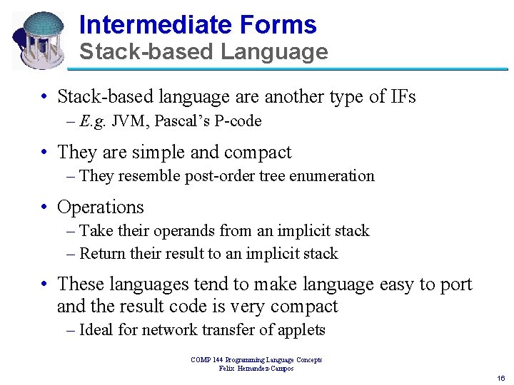 Intermediate Forms Stack-based Language • Stack-based language are another type of IFs – E.