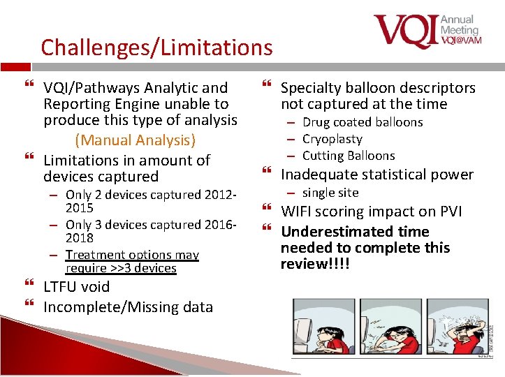 Challenges/Limitations VQI/Pathways Analytic and Reporting Engine unable to produce this type of analysis (Manual