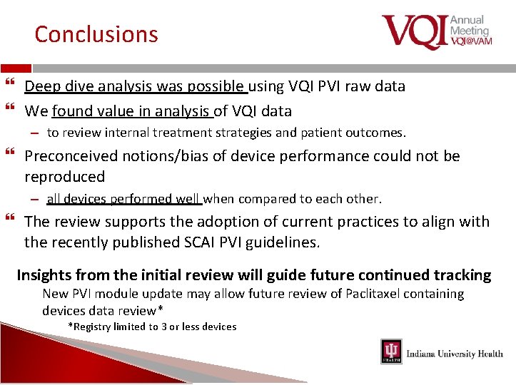 Conclusions Deep dive analysis was possible using VQI PVI raw data We found value