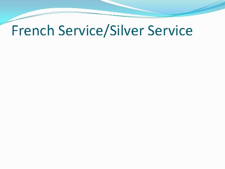 French Service/Silver Service 