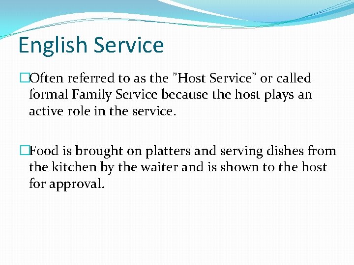 English Service �Often referred to as the "Host Service" or called formal Family Service