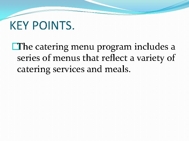 KEY POINTS. �The catering menu program includes a series of menus that reflect a