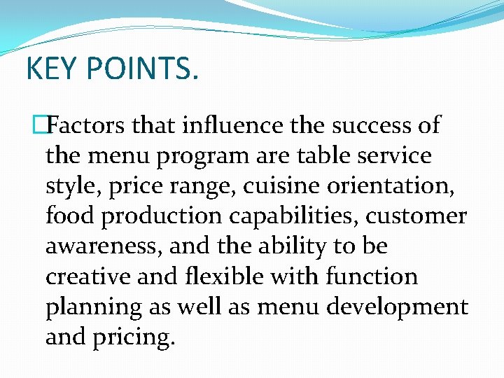 KEY POINTS. �Factors that influence the success of the menu program are table service