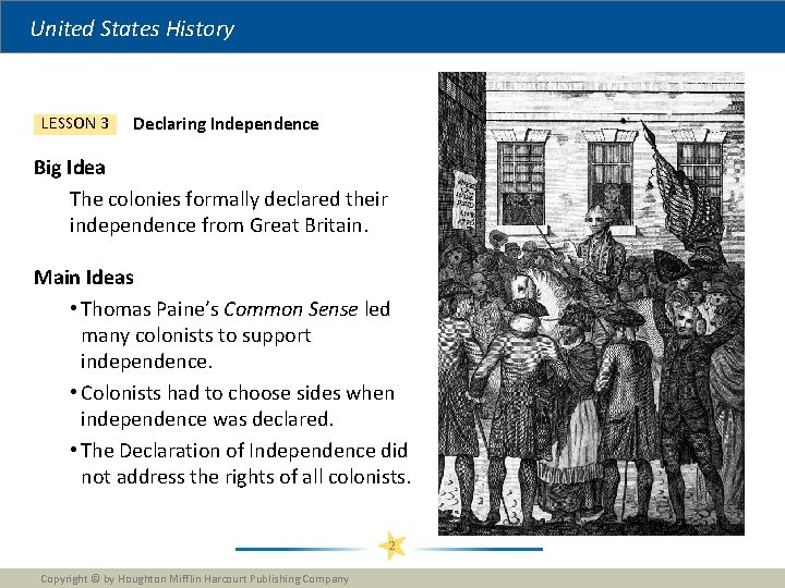 United States History LESSON 3 Declaring Independence Big Idea The colonies formally declared their United States History LESSON 3 Declaring Independence Big Idea The colonies formally declared their