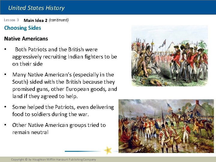United States History Lesson 3 Main Idea 2 (continued) Choosing Sides Native Americans • United States History Lesson 3 Main Idea 2 (continued) Choosing Sides Native Americans •