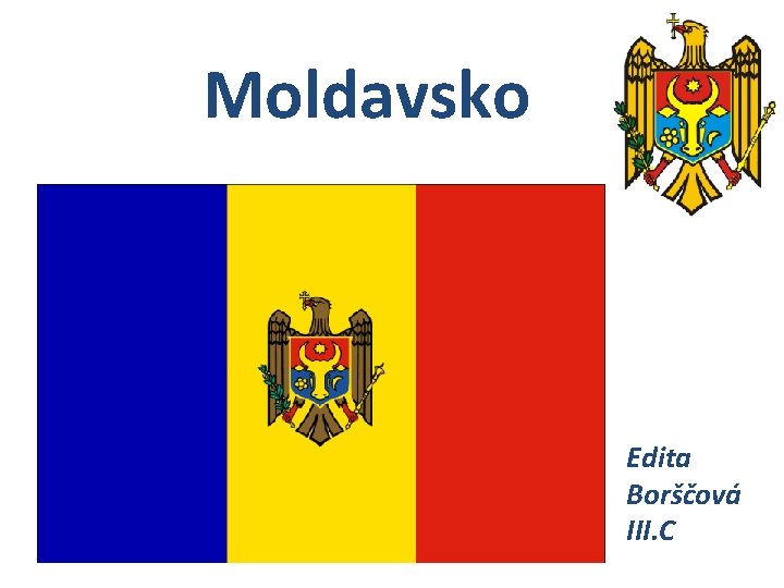 Moldavsko Edita Borščová III. C 