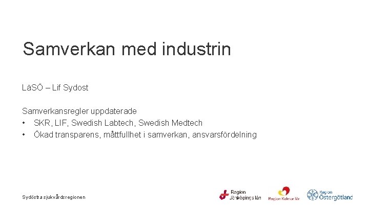 Samverkan med industrin LäSÖ – Lif Sydost Samverkansregler uppdaterade • SKR, LIF, Swedish Labtech,