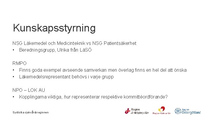 Kunskapsstyrning NSG Läkemedel och Medicinteknik vs NSG Patientsäkerhet • Beredningsgrupp, Ulrika från LäSÖ RMPO