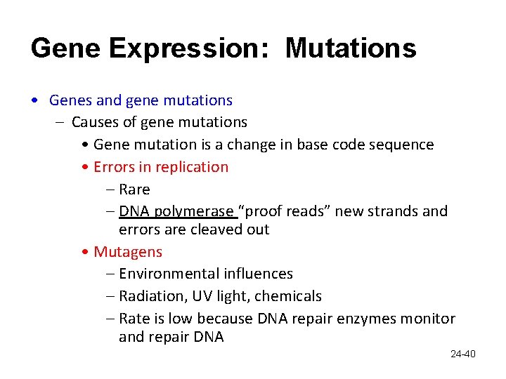Gene Expression: Mutations • Genes and gene mutations – Causes of gene mutations •