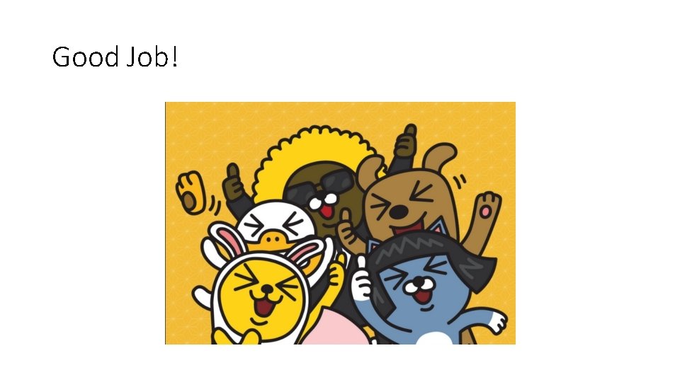 Good Job! 