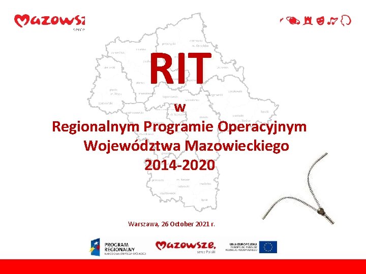 RIT w Regionalnym Programie Operacyjnym Województwa Mazowieckiego 2014 -2020 Warszawa, 26 October 2021 r.