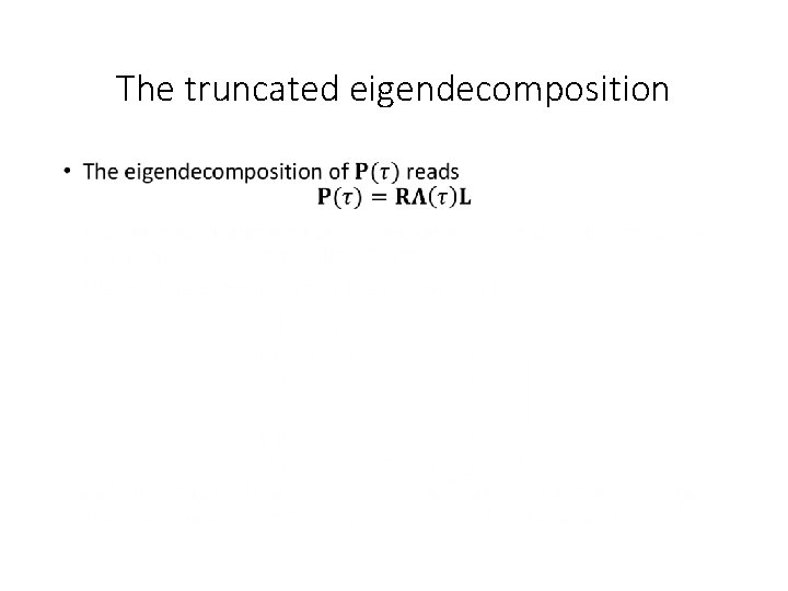 The truncated eigendecomposition • 
